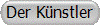 Der K�nstler